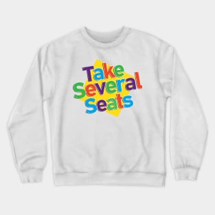 Take Several Seats - Funny Crewneck Sweatshirt